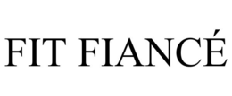 FIT FIANCÉ trademark