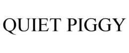 QUIET PIGGY trademark