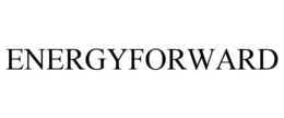 ENERGYFORWARD trademark