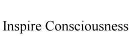 INSPIRE CONSCIOUSNESS trademark