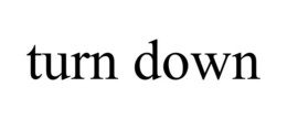 TURN DOWN trademark