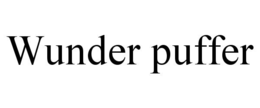 WUNDER PUFFER trademark