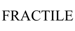 FRACTILE trademark