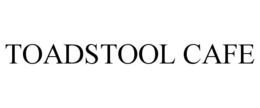 TOADSTOOL CAFE trademark
