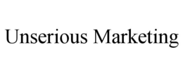 UNSERIOUS MARKETING trademark