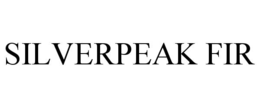 SILVERPEAK FIR trademark