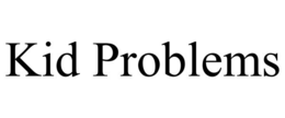 KID PROBLEMS trademark