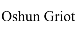 OSHUN GRIOT trademark