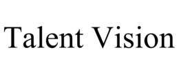 TALENT VISION trademark