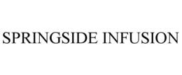 SPRINGSIDE INFUSION trademark