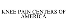 KNEE PAIN CENTERS OF AMERICA trademark