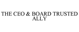 THE CEO & BOARD TRUSTED ALLY trademark