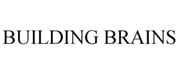 BUILDING BRAINS trademark