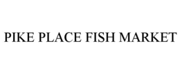 PIKE PLACE FISH MARKET trademark