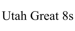 UTAH GREAT 8S trademark