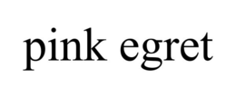 PINK EGRET trademark