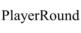 PLAYERROUND trademark