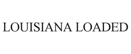 LOUISIANA LOADED trademark