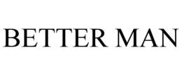 BETTER MAN trademark