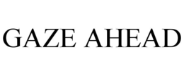 GAZE AHEAD trademark