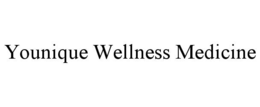 YOUNIQUE WELLNESS MEDICINE trademark