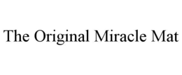 THE ORIGINAL MIRACLE MAT trademark