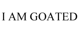I AM GOATED trademark