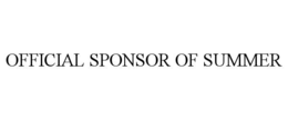 OFFICIAL SPONSOR OF SUMMER trademark