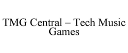 TMG CENTRAL – TECH MUSIC GAMES trademark