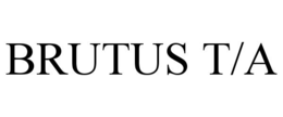 BRUTUS T/A trademark