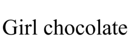 GIRL CHOCOLATE trademark