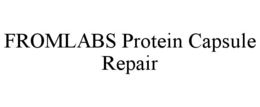 FROMLABS PROTEIN CAPSULE REPAIR trademark
