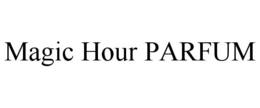 MAGIC HOUR PARFUM trademark