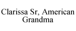 CLARISSA SR, AMERICAN GRANDMA trademark