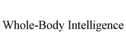 WHOLE-BODY INTELLIGENCE trademark