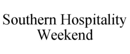 SOUTHERN HOSPITALITY WEEKEND trademark