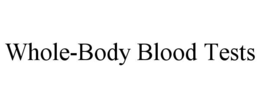 WHOLE-BODY BLOOD TESTS trademark