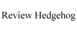 REVIEW HEDGEHOG trademark