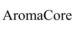 AROMACORE trademark