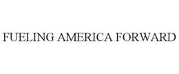 FUELING AMERICA FORWARD trademark