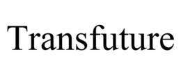 TRANSFUTURE trademark