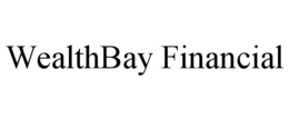 WEALTHBAY FINANCIAL trademark