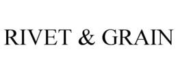 RIVET & GRAIN trademark