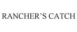RANCHER’S CATCH trademark