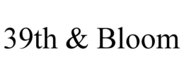 39TH & BLOOM trademark