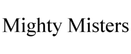 MIGHTY MISTERS trademark