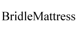 BRIDLEMATTRESS trademark