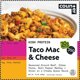 COUNTER HIGH PROTEIN TACO MAC & CHEESE SEASONED GROUND BEEF, ELBOW PASTA, BELL PEPPER MEDLEY + ONION IN A CREAMY QUESO SAUCE NET WT. 10 OZ (284G) COOK THOROUGHLY • KEEP FROZEN U.S. INSPECTED AND PASSED BY DEPARTMENT OF AGRICULTURE EST. 17644 30G PROTEIN PER SERVING 350 CALORIES PER SERVING SERVING SUGGESTION 36 TOTAL CARBS 10G TOTAL FAT 30G TOTAL PROTEIN trademark
