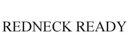 REDNECK READY trademark