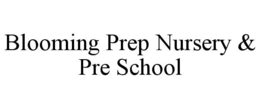 BLOOMING PREP NURSERY & PRE SCHOOL trademark